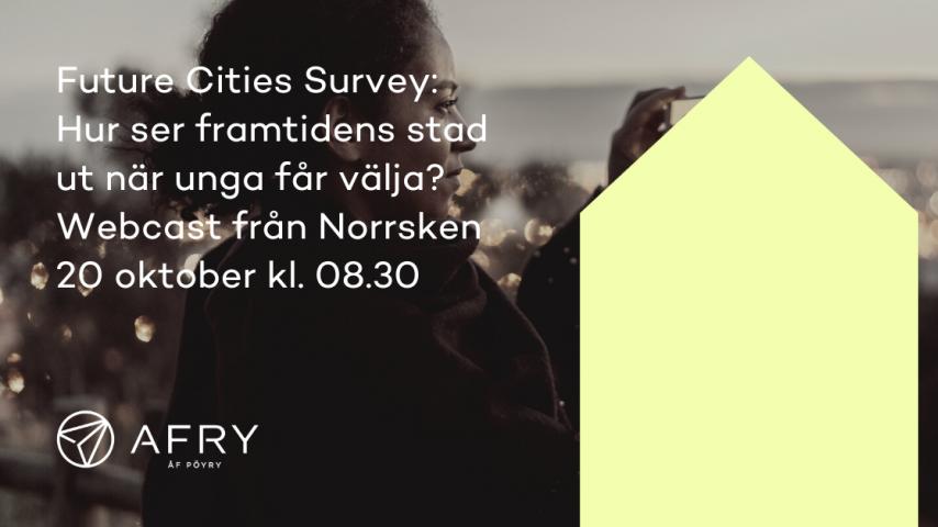 Future Cities Survey: Hur ser framtidens stad ut när unga får välja? Webcast från Norrsken 20 oktober kl. 08.30